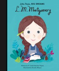 L. M. Montgomery: Little People, Big Dreams
