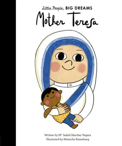 Mother Teresa: Little People, Big Dreams