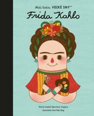 Malí ľudia, veľké sny: Frida Kahlo
