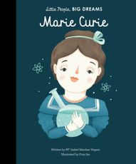 Marie Curie: Little People, Big Dreams
