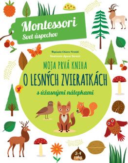 Montessori Svet úspechov: Moja prvá kniha o lesných zvieratkách