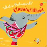 What's That Sound? Classical Music